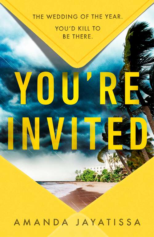 Book cover of You're Invited: the hottest summer thriller for 2022 - be whisked away to a Sri Lankan wedding with no happy ever after