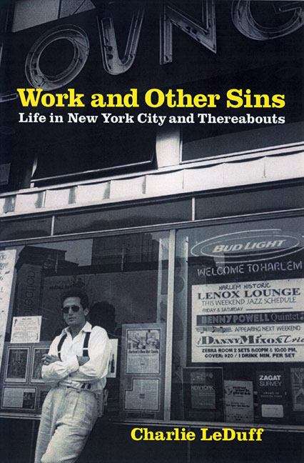 Book cover of Work and Other Sins: Life in New York City