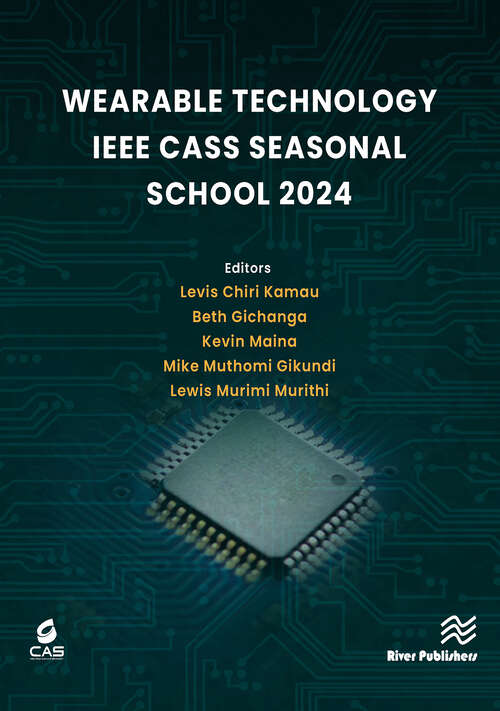 Book cover of Wearable Technology: IEEE CASS Seasonal School 2024 (1)