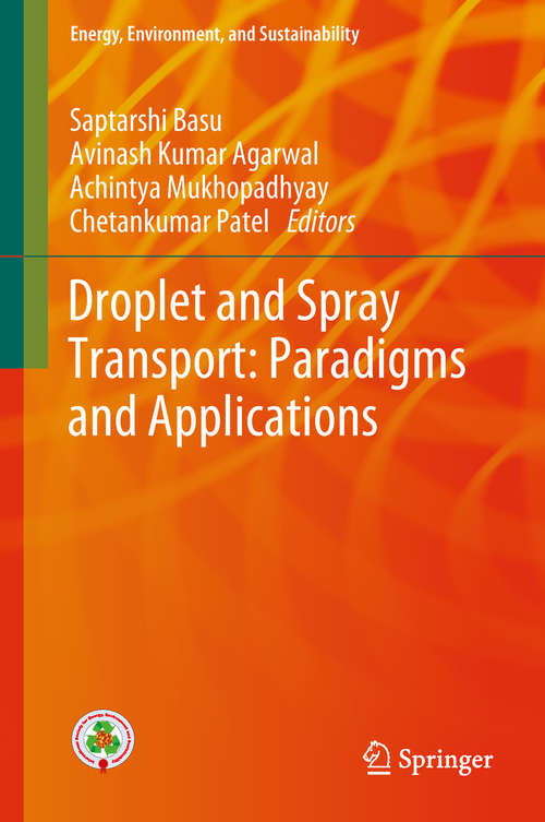 Applications Paradigms of Droplet and Spray Transport: Paradigms And Applications (Energy, Environment, and Sustainability)