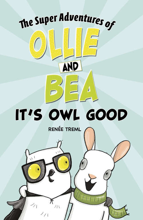 Book cover of It's Owl Good (The Super Adventures of Ollie and Bea)