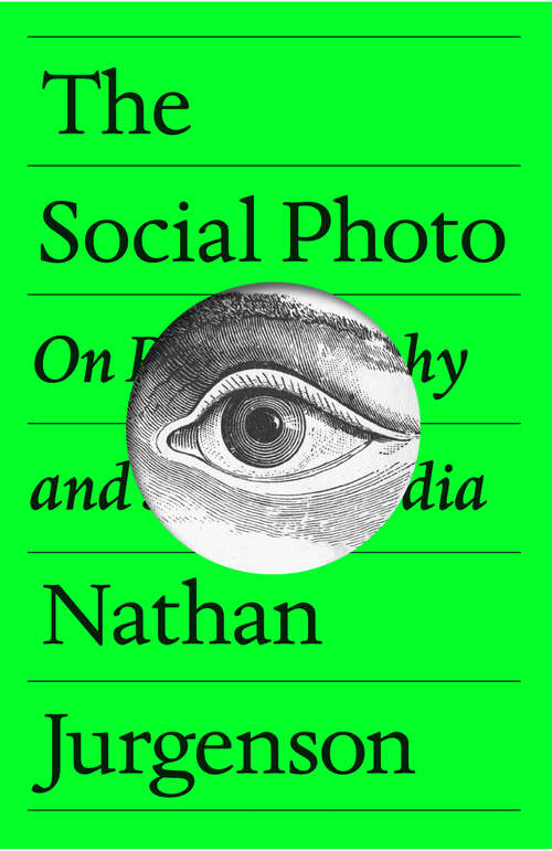 Book cover of The Social Photo: On Photography and Social Media