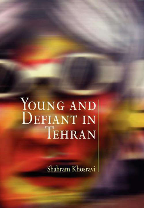 Book cover of Young and Defiant in Tehran