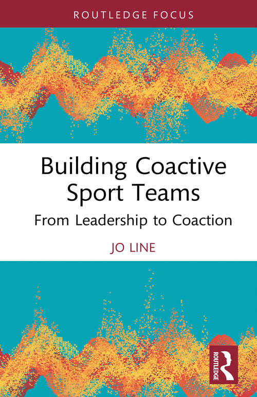 Book cover of Building Coactive Sport Teams: From Leadership to Coaction (1)
