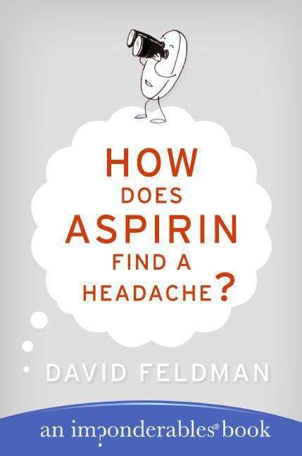 Book cover of How Does Aspirin Find a Headache?
