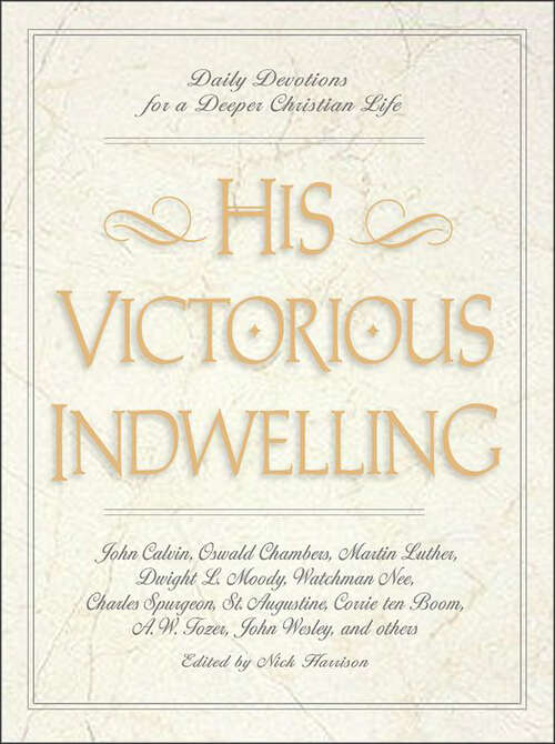 Book cover of His Victorious Indwelling: Daily Devotions for a Deeper Christian Life