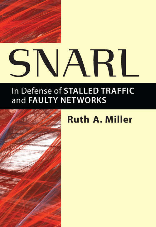 Snarl: In Defense of Stalled Traffic and Faulty Networks