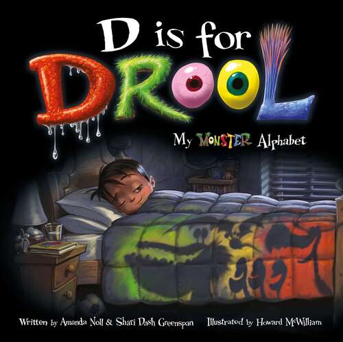 Book cover of D is for Drool: My Monster Alphabet (I Need My Monster)