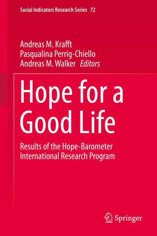 Book cover of Hope for a Good Life: Results Of The Hope-barometer International Research Program (1st ed. 2018) (Social Indicators Research Series #72)