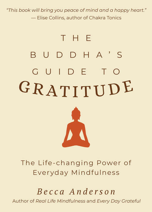 Book cover of The Buddha's Guide to Gratitude: The Life-changing Power of Everyday Mindfulness