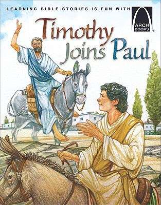 Book cover of Timothy Joins Paul: Acts 16:1-5, 2 Timothy 1:1-7, 2 Timothy 4:14-17; and 1 Timothy 1:3  for Children