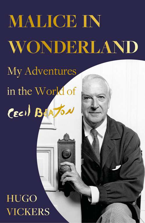 Book cover of Malice in Wonderland: My Adventures in the World of Cecil Beaton