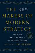 The New Makers of Modern Strategy: From the Ancient World to the Digital Age
