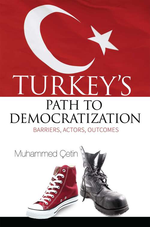 Book cover of Turkey's Path to Democratization: Barriers, Actors, Outcomes
