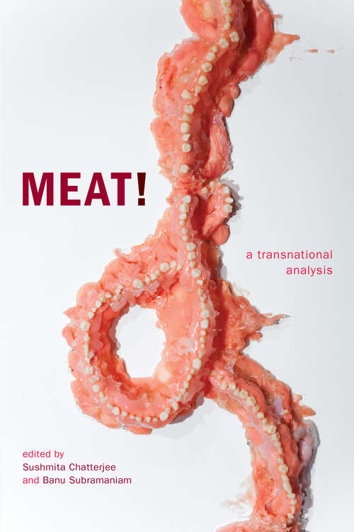 Book cover of Meat!: A Transnational Analysis (ANIMA: Critical Race Studies Otherwise)
