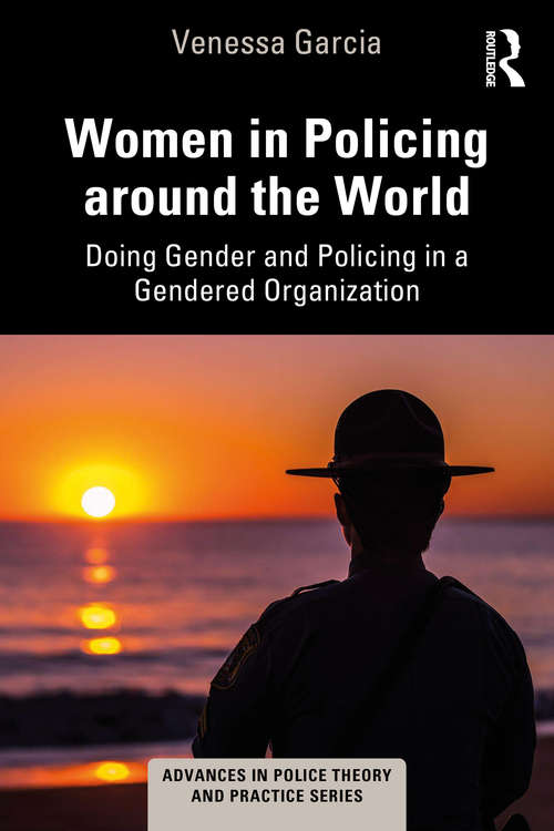 Book cover of Women in Policing around the World: Doing Gender and Policing in a Gendered Organization (Advances in Police Theory and Practice)