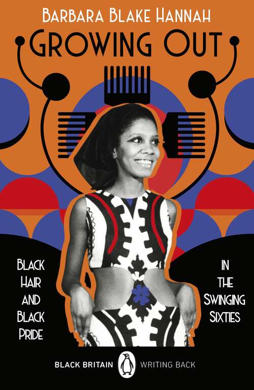 Book cover of Growing Out: Black Hair and Black Pride in the Swinging 60s (Black Britain: Writing Back #9)