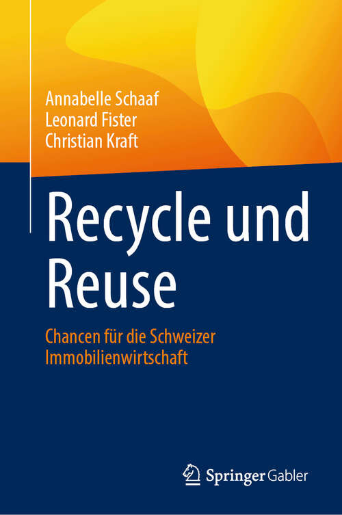 Book cover of Recycle und Reuse: Chancen für die Schweizer Immobilienwirtschaft