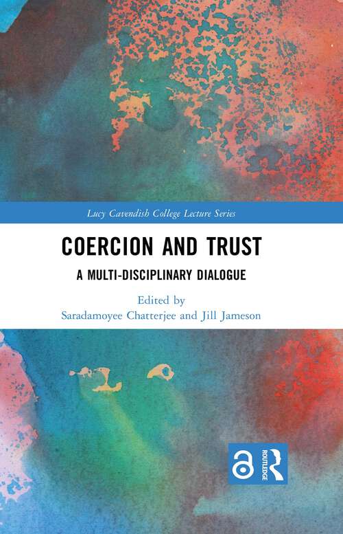 Book cover of Coercion and Trust: A Multi-Disciplinary Dialogue (1) (Lucy Cavendish College Lecture Series)