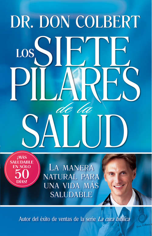 Book cover of Los Siete Pilares De La Salud: La manera natural para una vida más saludable
