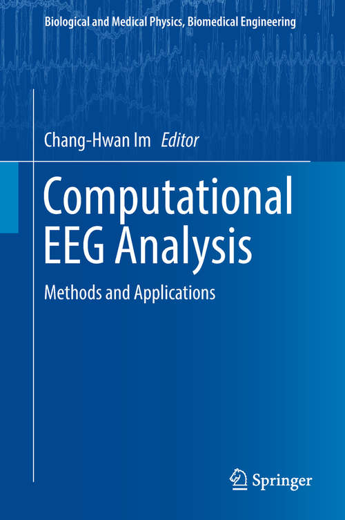 Computational EEG Analysis: Methods and Applications (Biological and Medical Physics, Biomedical Engineering)