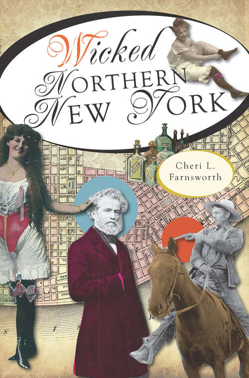 Book cover of Wicked Northern New York (Wicked Ser.)