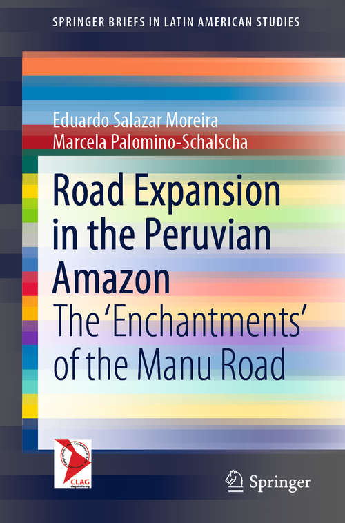 Book cover of Road Expansion in the Peruvian Amazon: The 'Enchantments' of the Manu Road (1st ed. 2020) (SpringerBriefs in Latin American Studies)