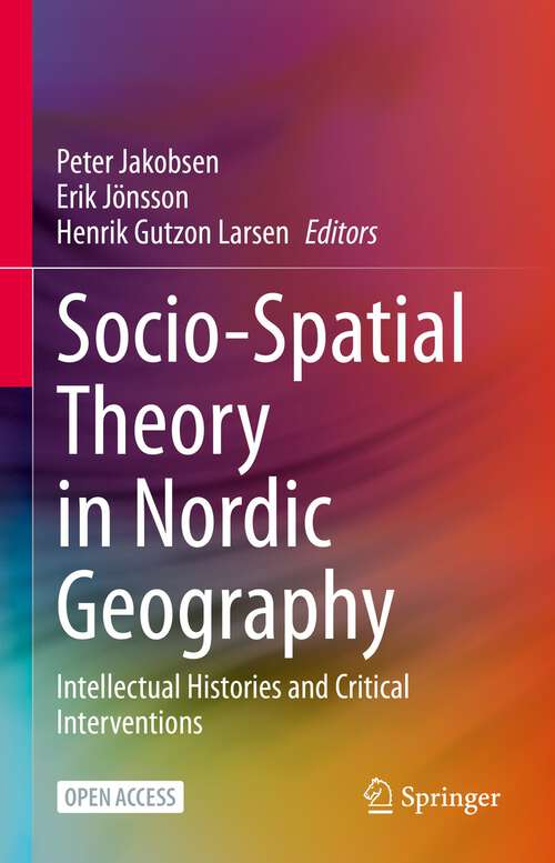 Socio-Spatial Theory in Nordic Geography: Intellectual Histories and Critical Interventions