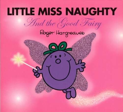 Book cover of Little Miss Naughty and the Good Fairy (Mr. Men and Little Miss)