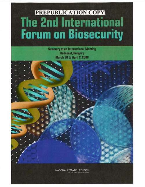 Book cover of The 2nd International Forum on Biosecurity: Summary of an International Meeting Budapest, Hungary March 30 to April 2, 2008