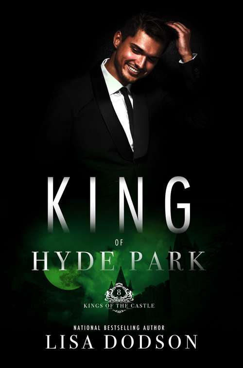 King of Hyde Park: Kings Of The Castle (Kings of the Castle #8)