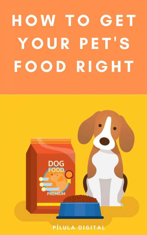 Book cover of How to Get Your Pet's Food Right