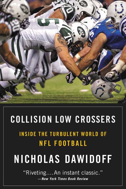Book cover of Collision Low Crossers: A Year Inside the Turbulent World of NFL Football