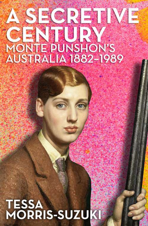 Book cover of Secretive Century: Monte Punshon's Australia