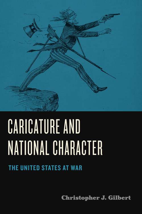 Book cover of Caricature and National Character: The United States at War (Humor in America)