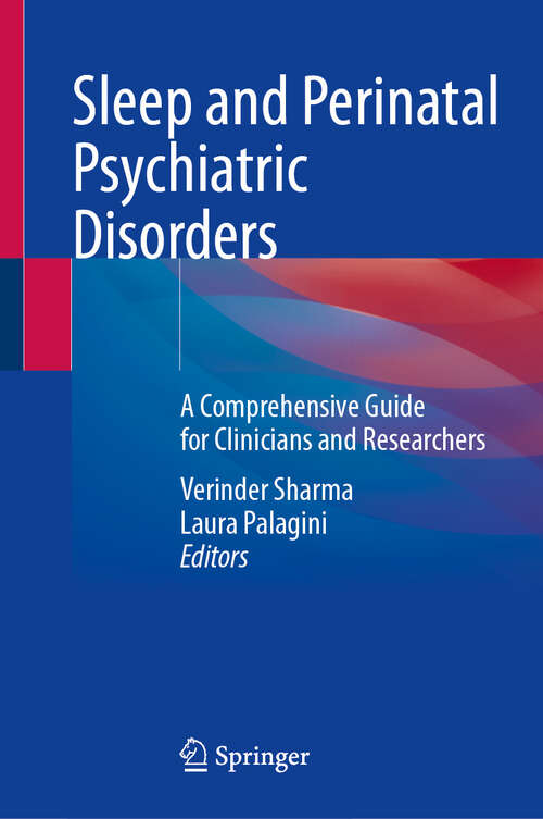 Book cover of Sleep and Perinatal Psychiatric Disorders: A Comprehensive Guide for Clinicians and Researchers