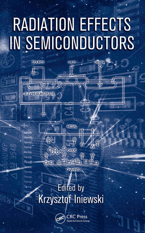 Radiation Effects in Semiconductors (Devices, Circuits, and Systems)