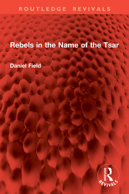 Book cover of Rebels in the Name of the Tsar (1) (Routledge Revivals)