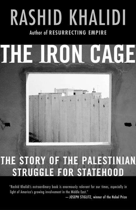 Book cover of The Iron Cage: The Story of the Palestinian Struggle for Statehood