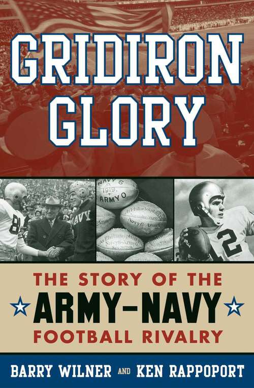 Book cover of Gridiron Glory: The Story of the Army-Navy Football Rivalry