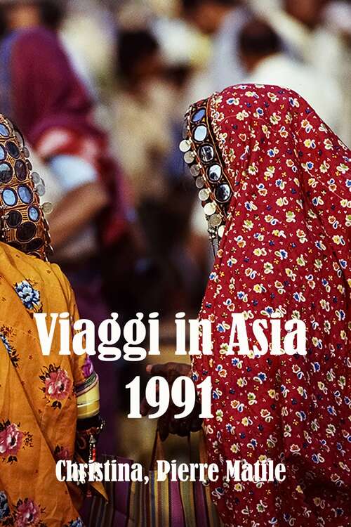 Book cover of Viaggi in Asia: Europa, Cina, Pakistan, India, Thailandia, Indonesia, Australia