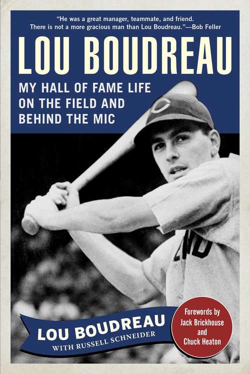 Lou Boudreau: My Hall of Fame Life on the Field and Behind the Mic