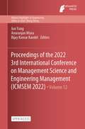 Proceedings of the 2022 3rd International Conference on Management Science and Engineering Management (Atlantis Highlights in Engineering #12)