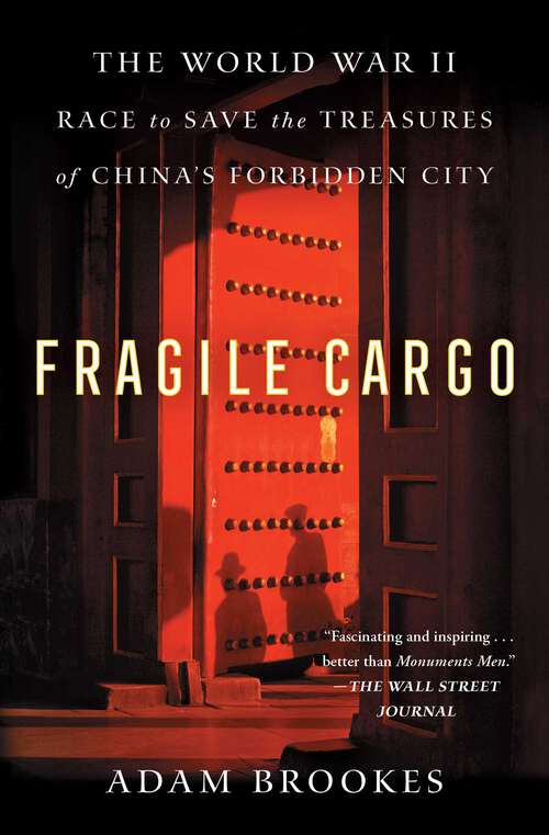 Book cover of Fragile Cargo: The World War II Race to Save the Treasures of China's Forbidden City