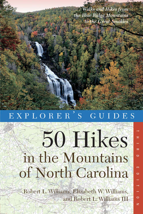 Book cover of Explorer's Guide 50 Hikes in the Mountains of North Carolina (Third Edition)