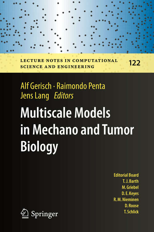 Multiscale Models in Mechano and Tumor Biology: Modeling, Homogenization, And Applications (Lecture Notes in Computational Science and Engineering #122)