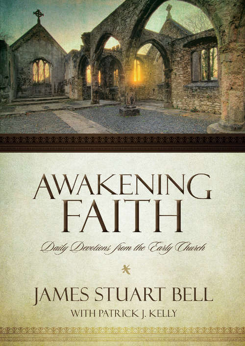 Awakening Faith: Daily Devotions from the Early Church