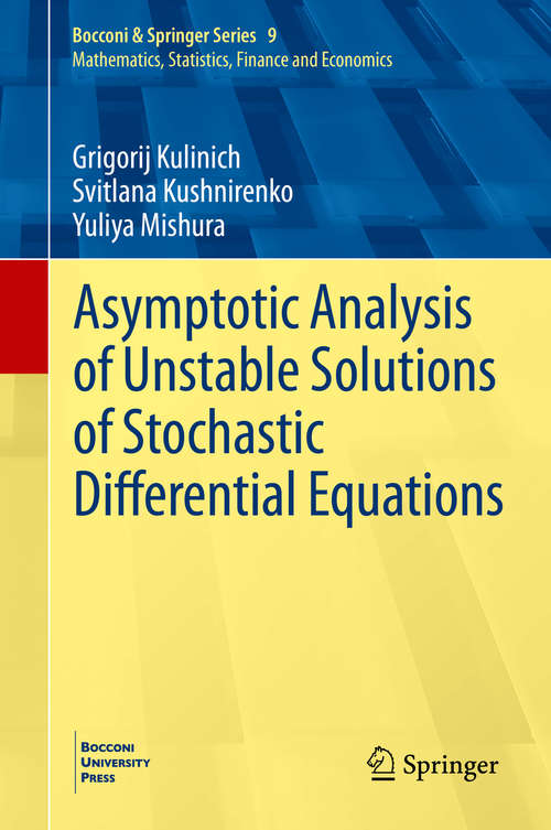 Asymptotic Analysis of Unstable Solutions of Stochastic Differential Equations (Bocconi & Springer Series #9)