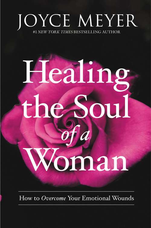 Book cover of Healing the Soul of a Woman: How to Overcome Your Emotional Wounds