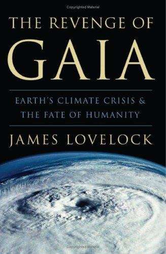 Book cover of The Revenge of Gaia: Earth's Climate in Crisis and the Fate of Humanity